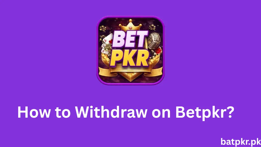 How to Withdraw on Betpkr?